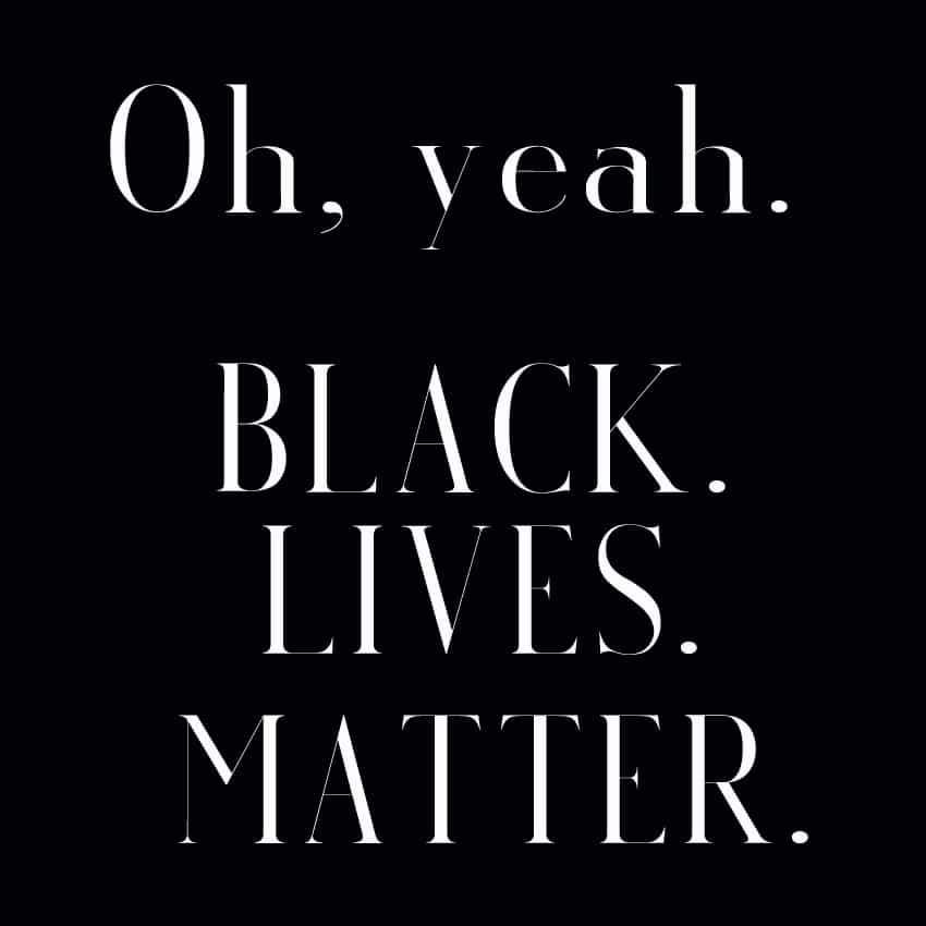 Open letter image. Blac box with white text: Oh yeah. Black. Lives. Matter